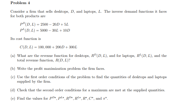 Please show steps involved Problem 4 Consider a firm that sells desktops,