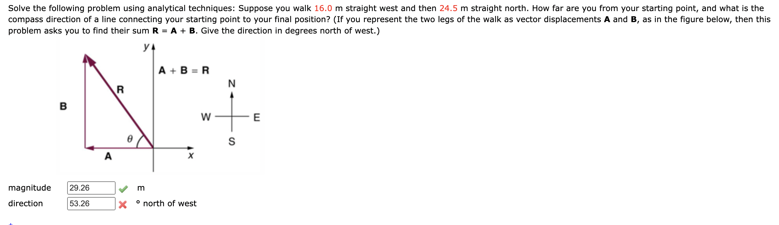  Solve the following problem using analytical techniques: Suppose you walk 16.0