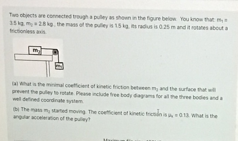 Two objects are connected trough a pulley as shown in the