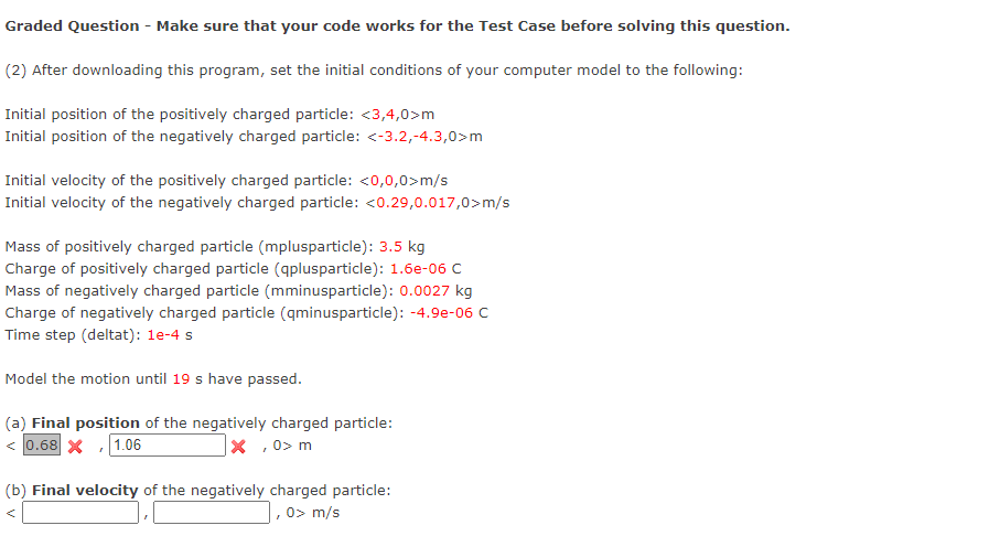 Graded Question Make sure that your code works for the Test