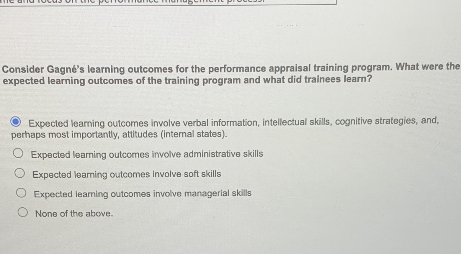 Consider Gagne's learning outcomes for the performance appraisal training program. What