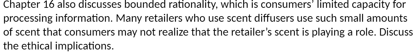  Chapter 16 also discusses bounded rationality, which is consumers' limited capacity