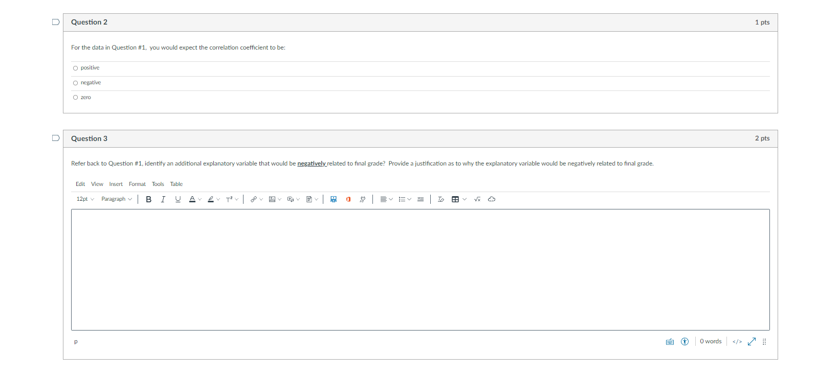 a lot D Question 1 5 pts You are interested in predicting