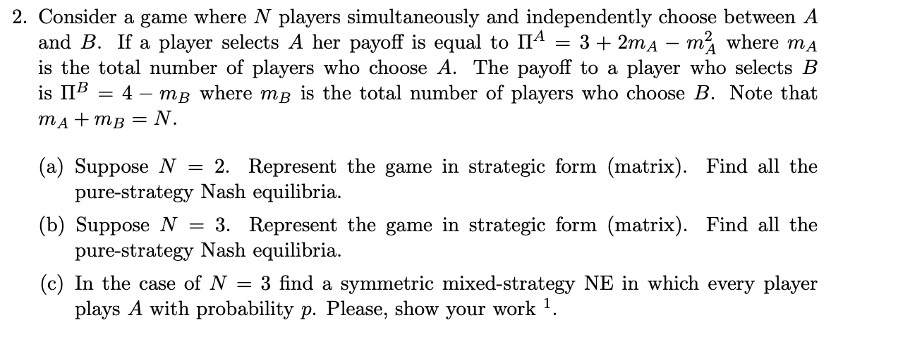2. Consider a game where N players simultaneously and independently choose