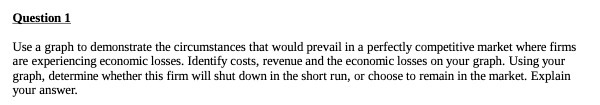  Question 1 Use a graph to demonstrate the circumstances that would