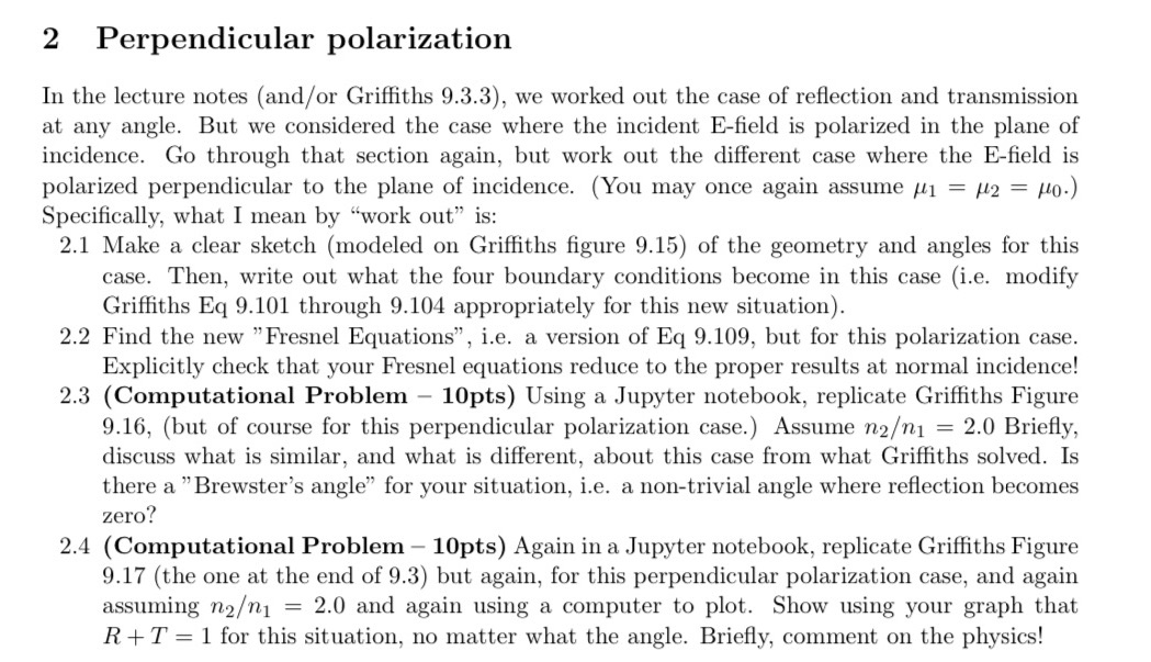  2 Perpendicular polarization In the lecture notes (and/or Griffiths 9.3.3), we