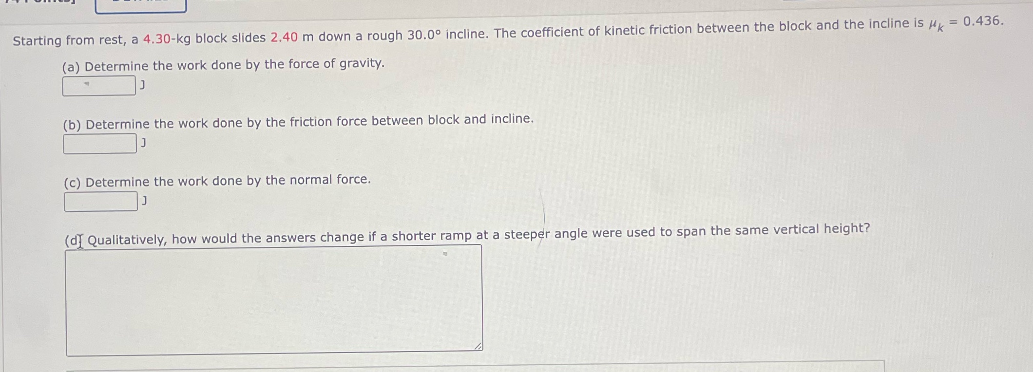 Starting from rest, a 4.30-kg block slides 2.40 m down a