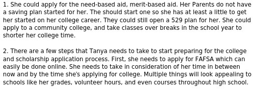 1. She could apply for the need-based aid, merit-based aid. Her