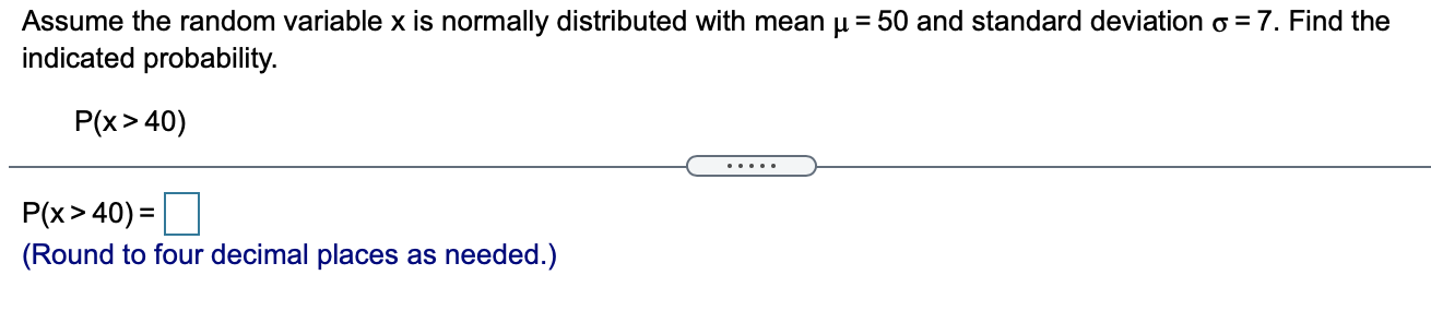  Assume the random variable x is normally distributed with mean p