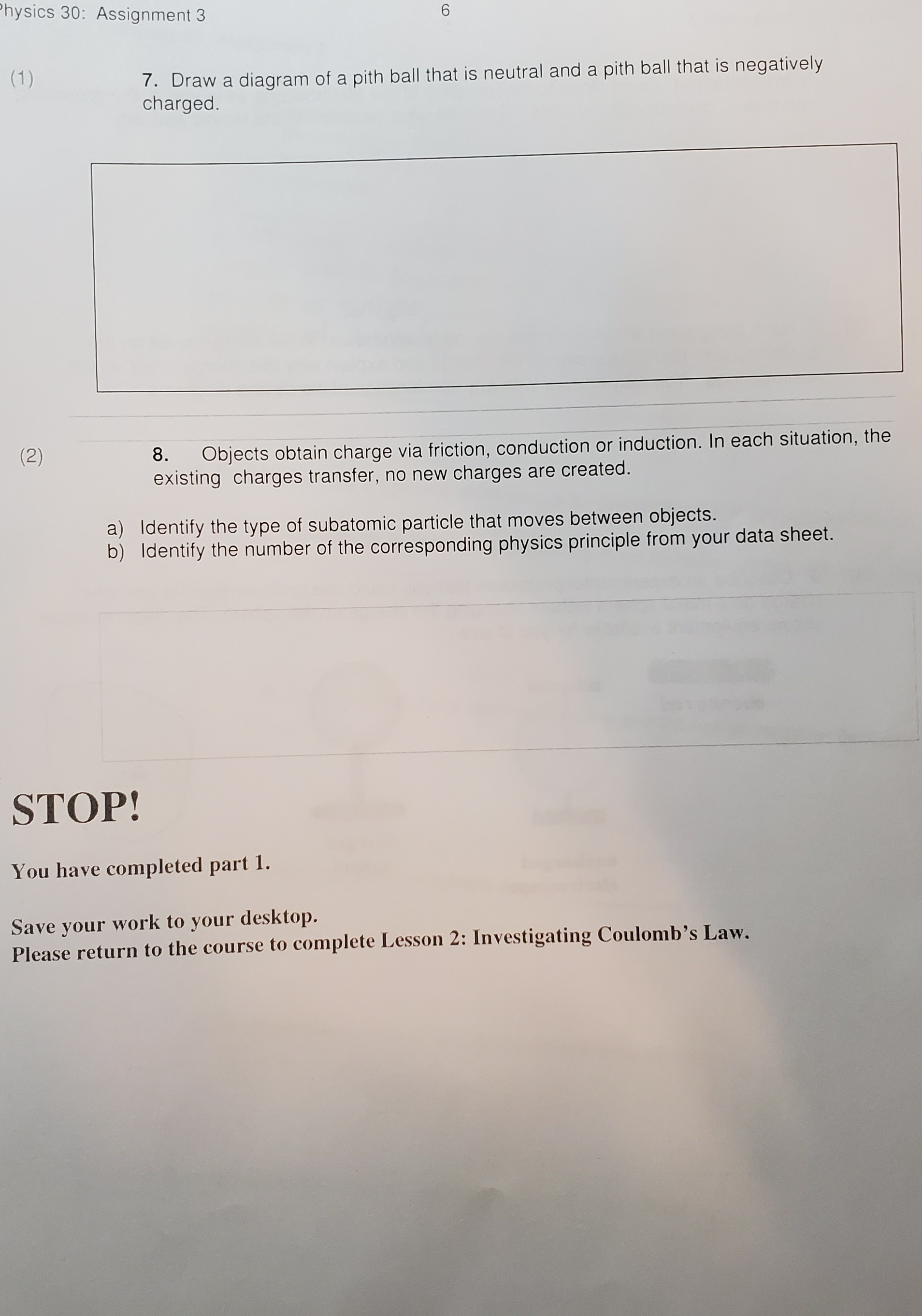 cloud becomes positive and the bottom negative because (0.5) C. A conducting