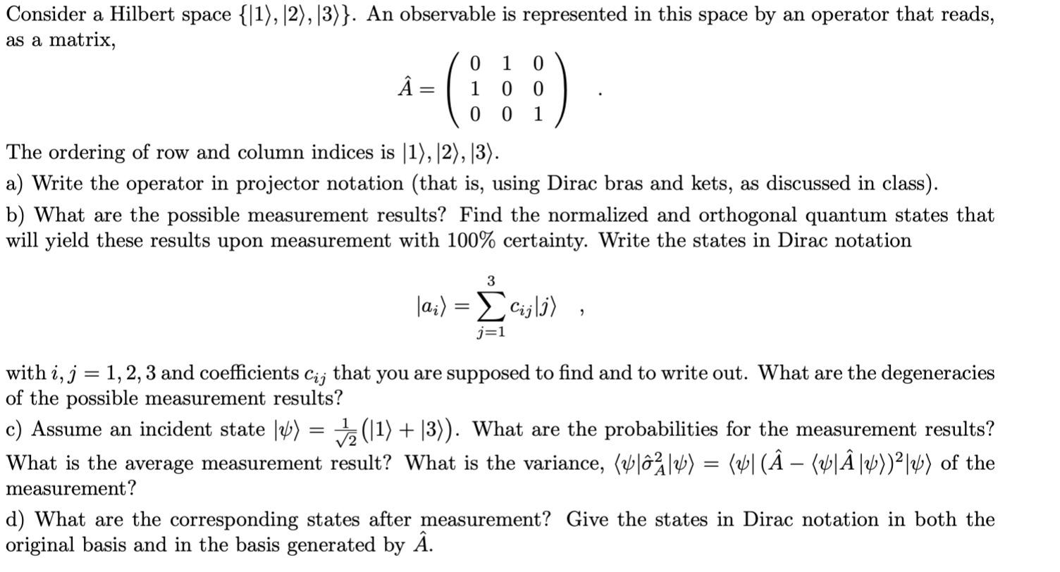Please answer with explanation Consider a Hilbert space {|1), I2), |3)} An