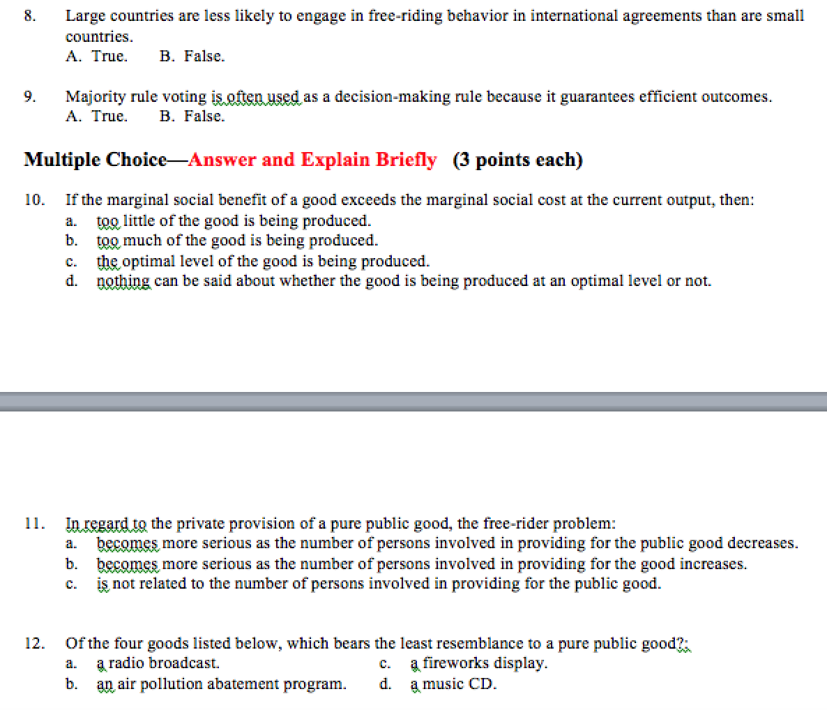 Thank you. True-False-Answer and Explain Briefly: (3 points each) 1. The free