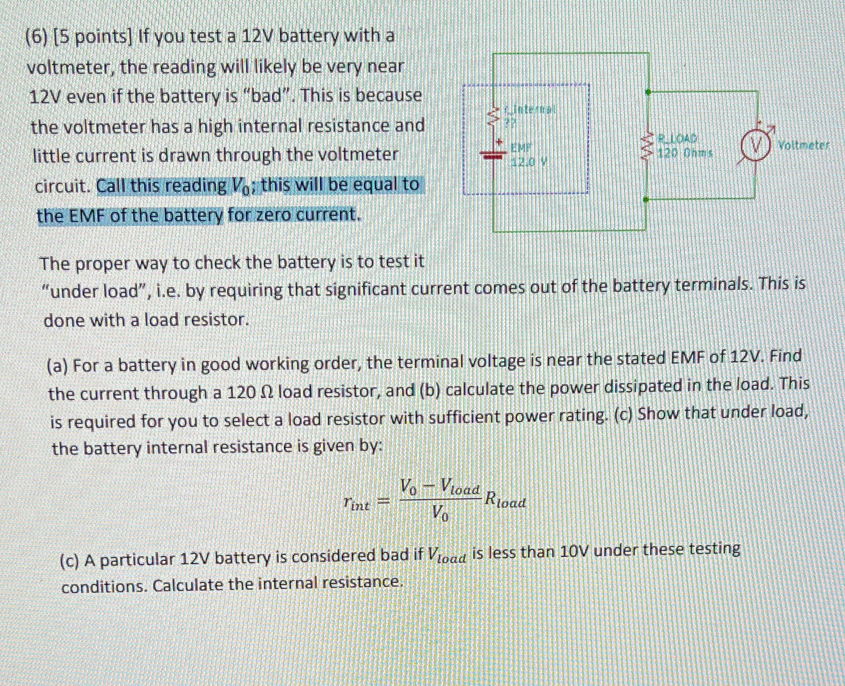 Need help with 6. (6) [5 points] If you test a 12V