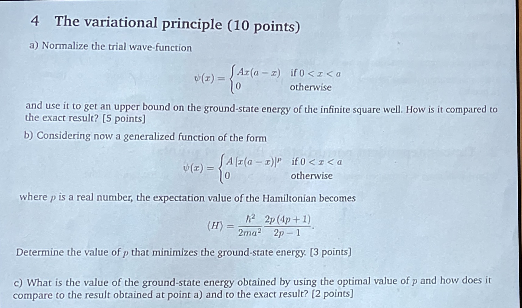 Variational Principle 4 The variational principle (10 points) a) Normalize the trial