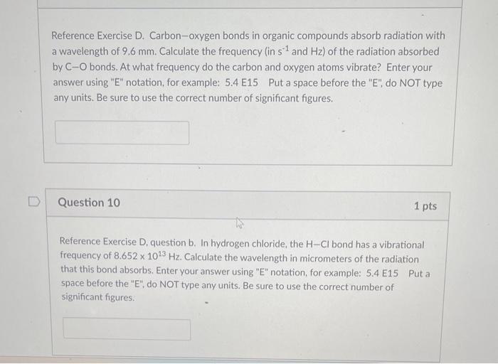 Reference Exercise D. Carbon-oxygen bonds in organic compounds absorb radiation with