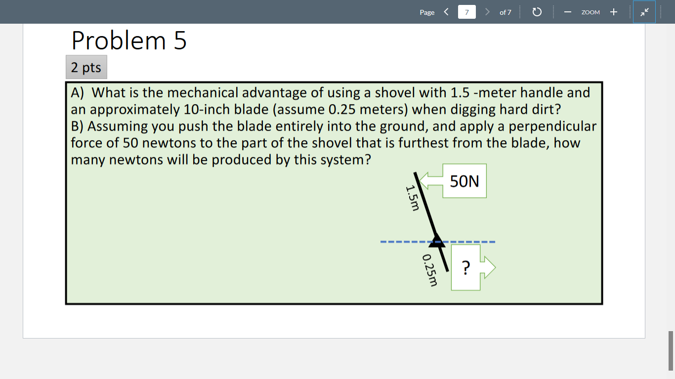  Problem 5 A) What is the mechanical advantage of using a