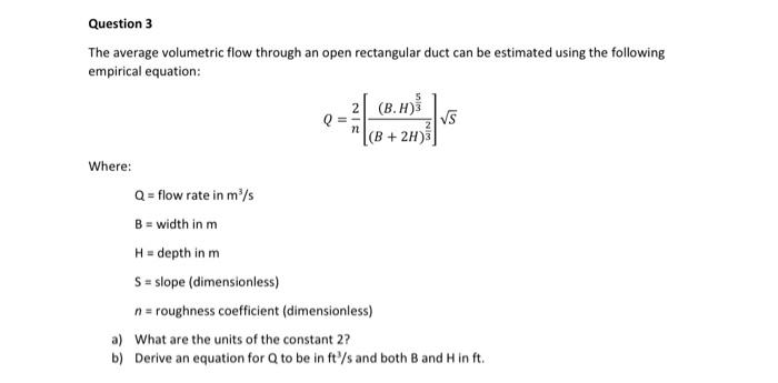  Question 3 The average volumetric flow through an open rectangular duct