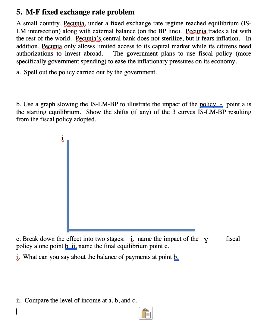 QUESTION 5 Economics 5. M-F fixed exchange rate problem A small country,