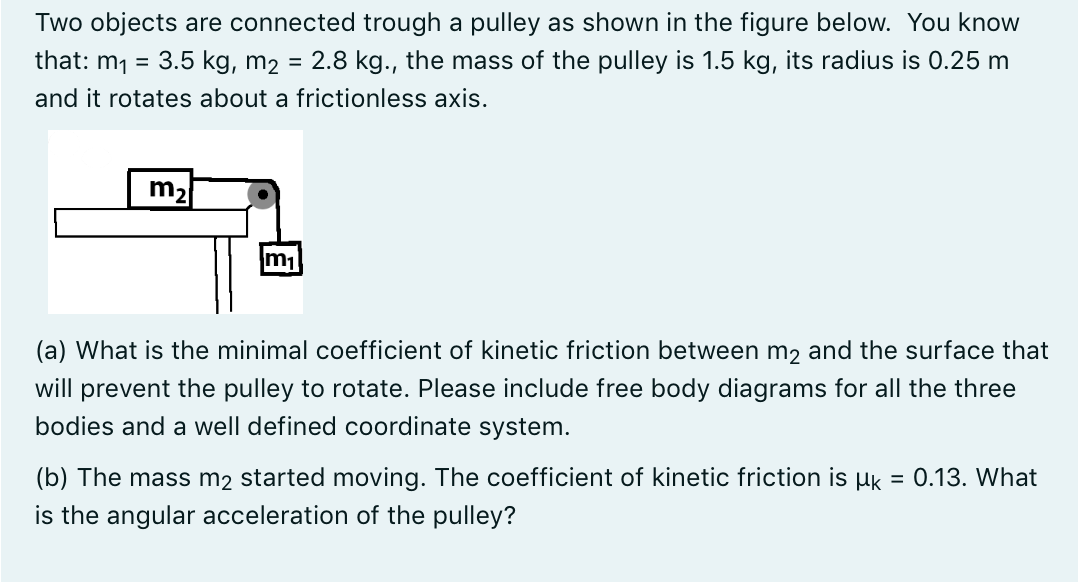 Two objects are connected trough a pulley as shown in the