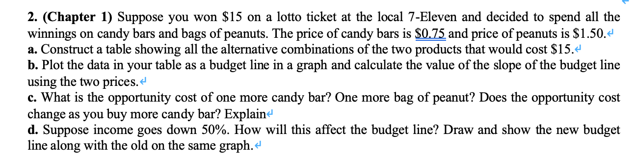 please give me the answer, thank you 2. (Chapter 1) Suppose you