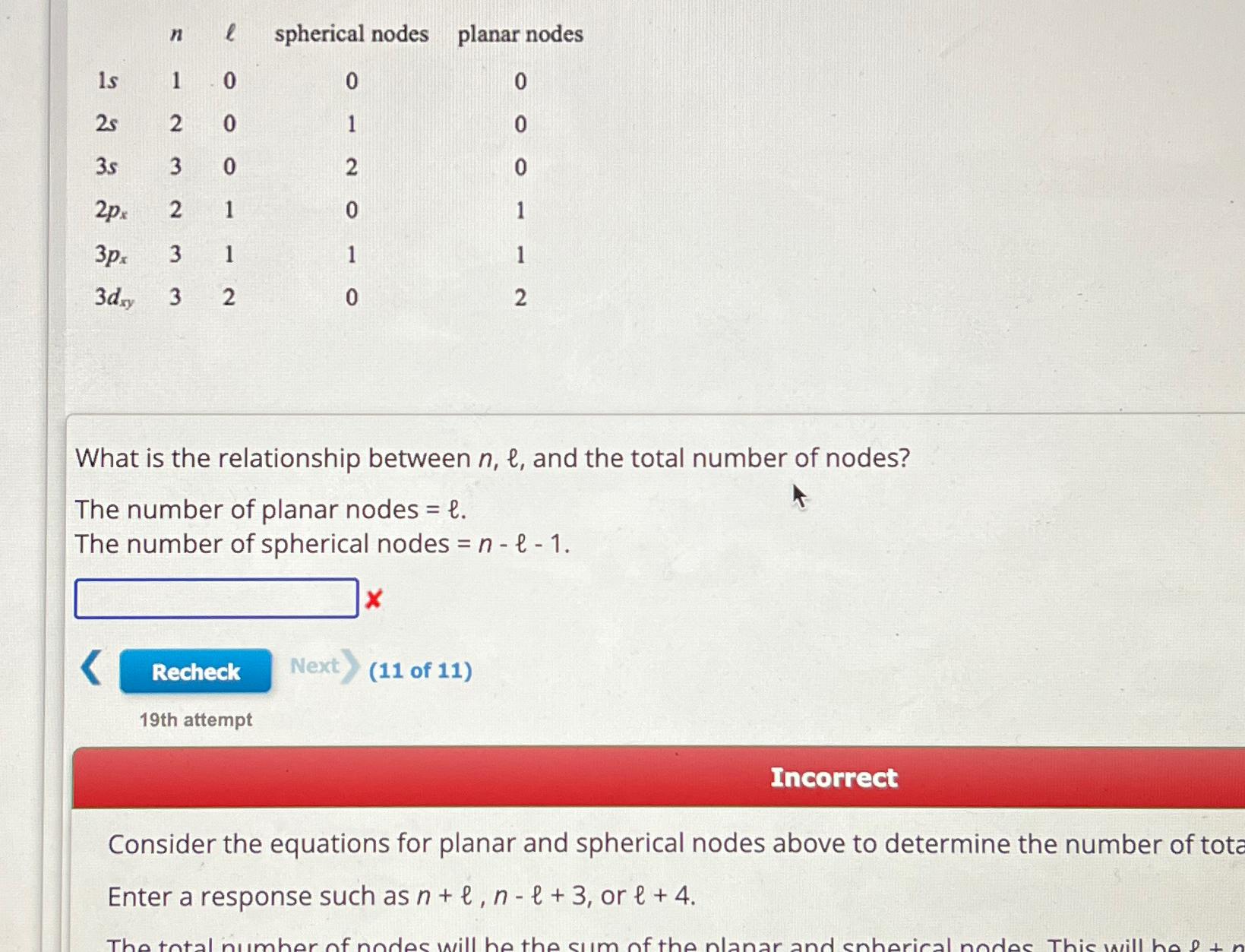  \table[[,n,l,spherical nodes,planar nodes],[1s,1,0,0,0],[2s,2,0,1,0],[3s,3,0,2,0],[2px,2,1,0,1],[3px,3,1,1,1],[3dxy,3,2,0,2]] What is the relationship between n,l, and the