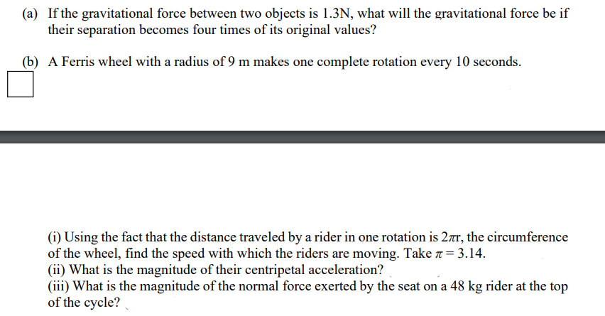  (a) If the gravitational force between two objects is 1.3N, what
