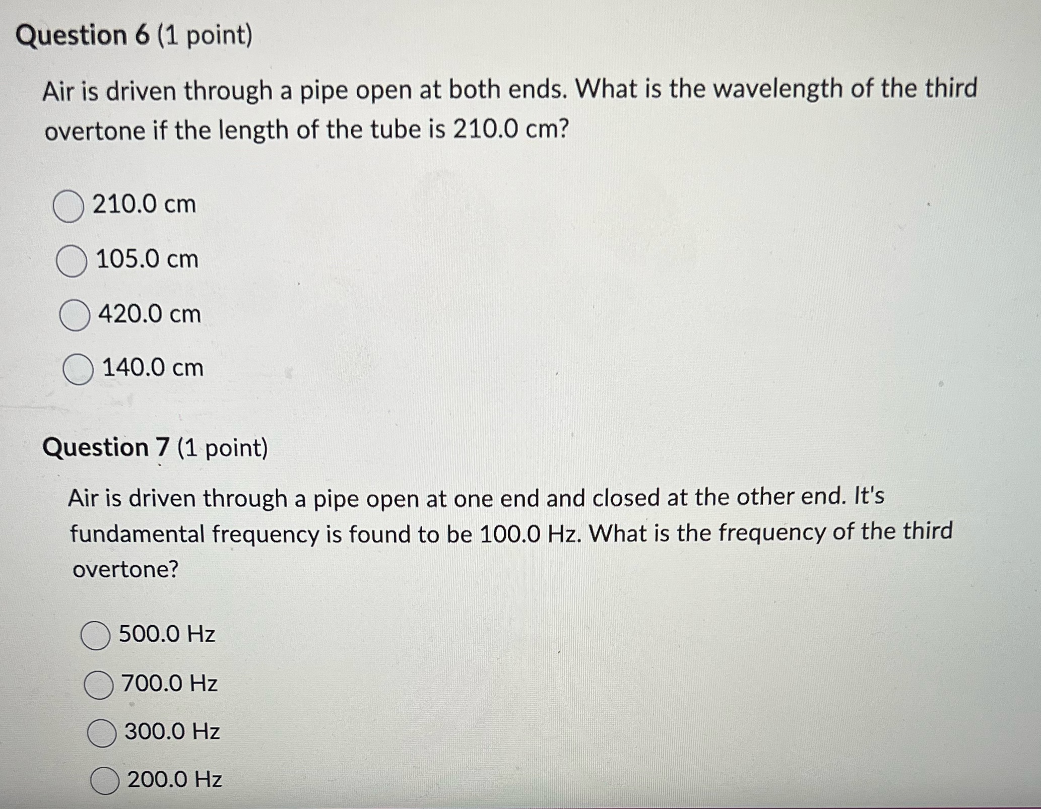 Question 6 (1 point) Air is driven through a pipe open