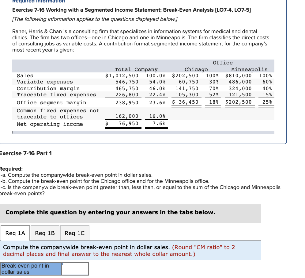 i need help with Exercise 7-16 Working with a Segmented Income Statement;