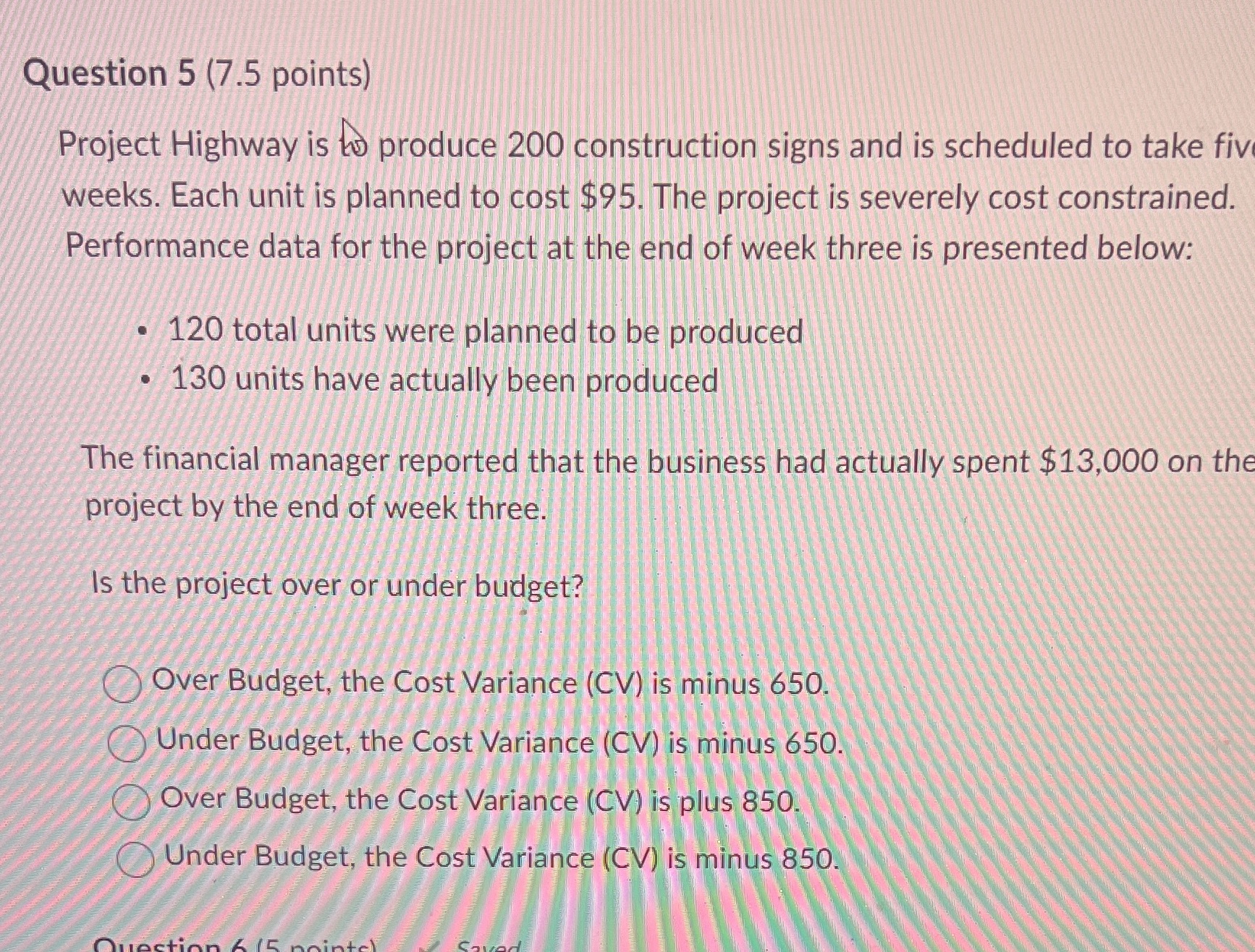 Please answer Question 5 (7.5 points) Project Highway is to produce 200