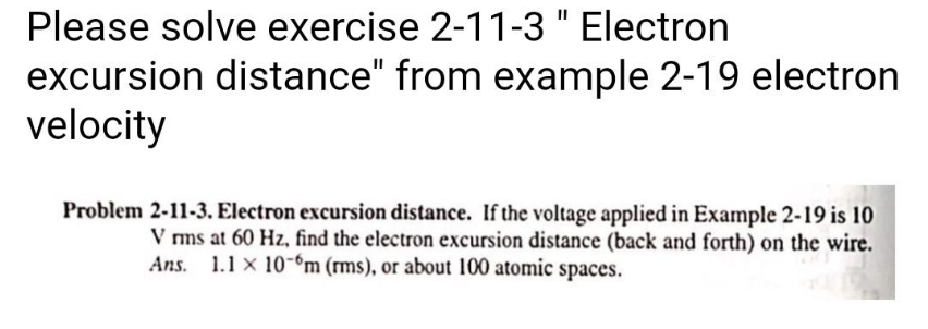 Please solve exercise 2-11-3 " Electron excursion distance" from example 2-19