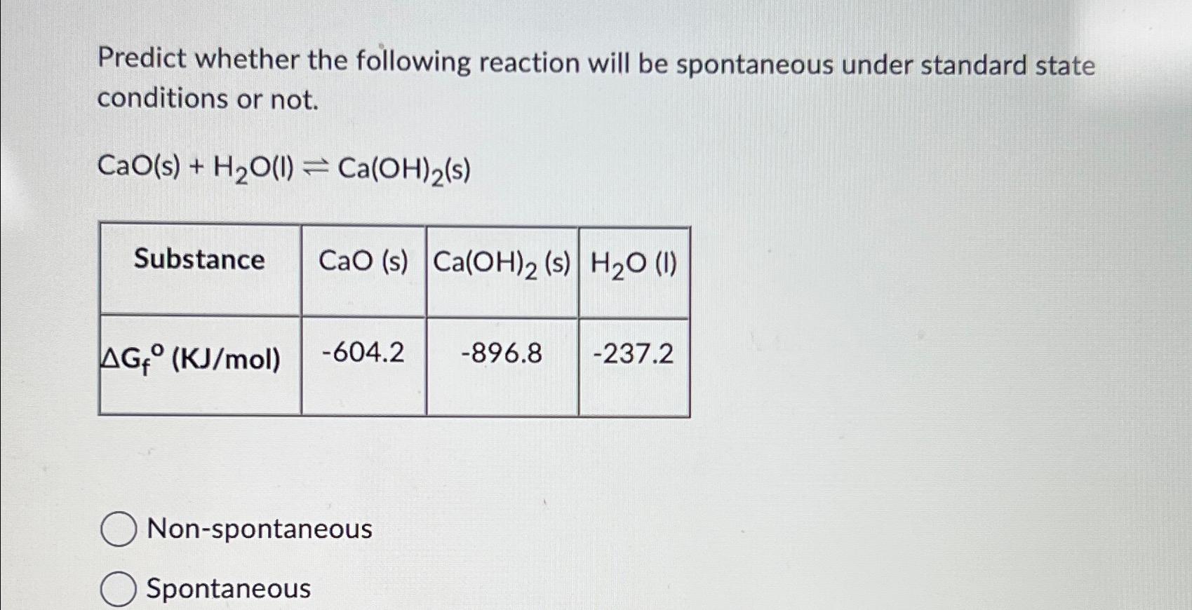  Predict whether the following reaction will be spontaneous under standard state