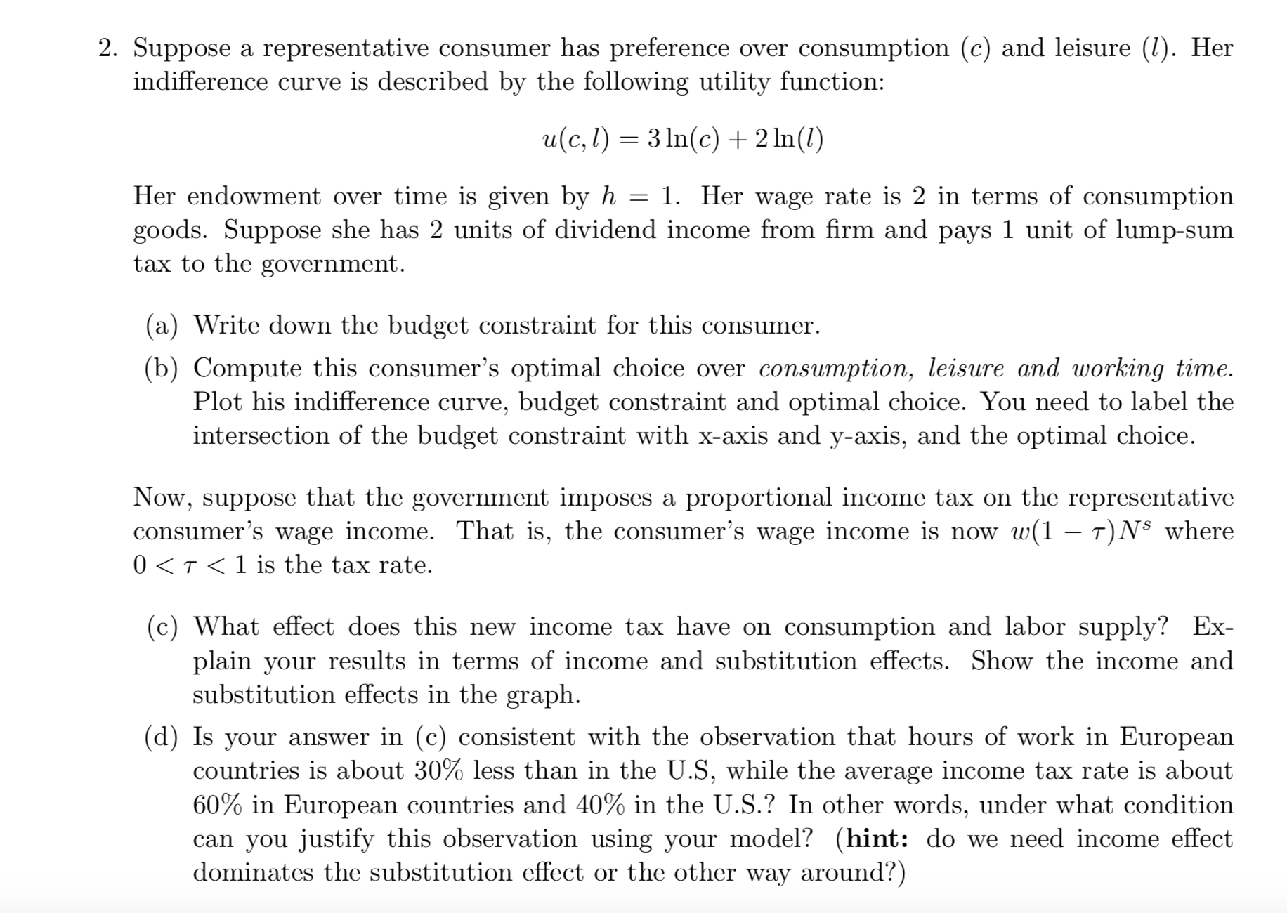 please explain by details and graphs. 2. Suppose a representative consumer has