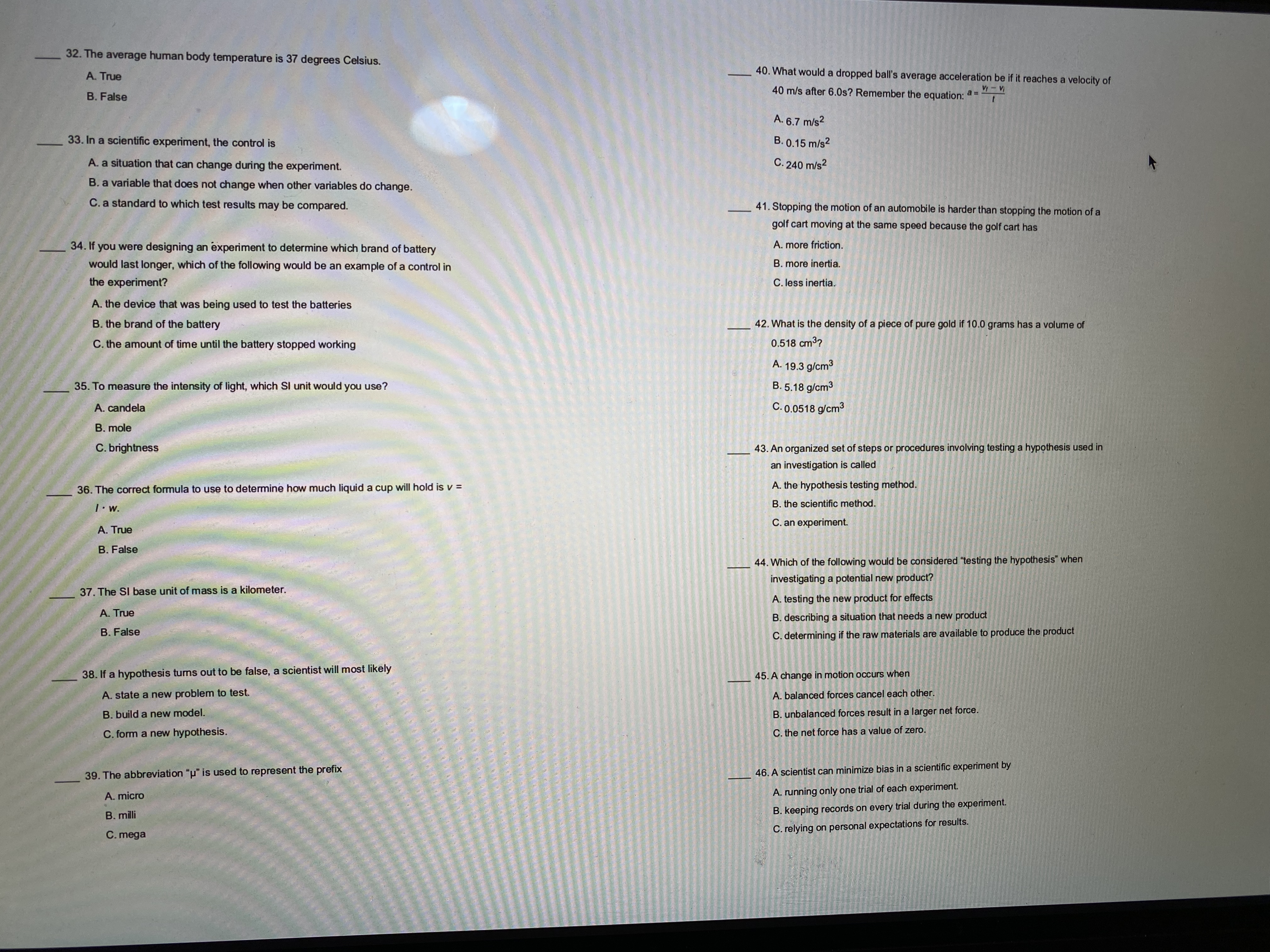 32. The average human body temperature is 37 degrees Celsius. A.