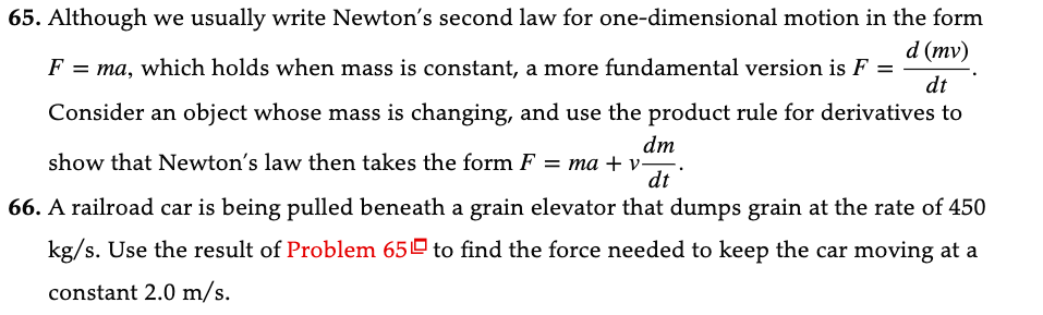  65. Although we usually write Newton's second law for one-dimensional motion