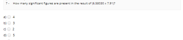 undefined 7. How many significant figures are present in the result of