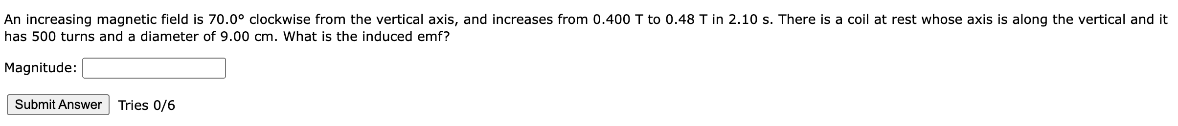  An increasing magnetic eld is 70.0 clockwise from the vertical axis,
