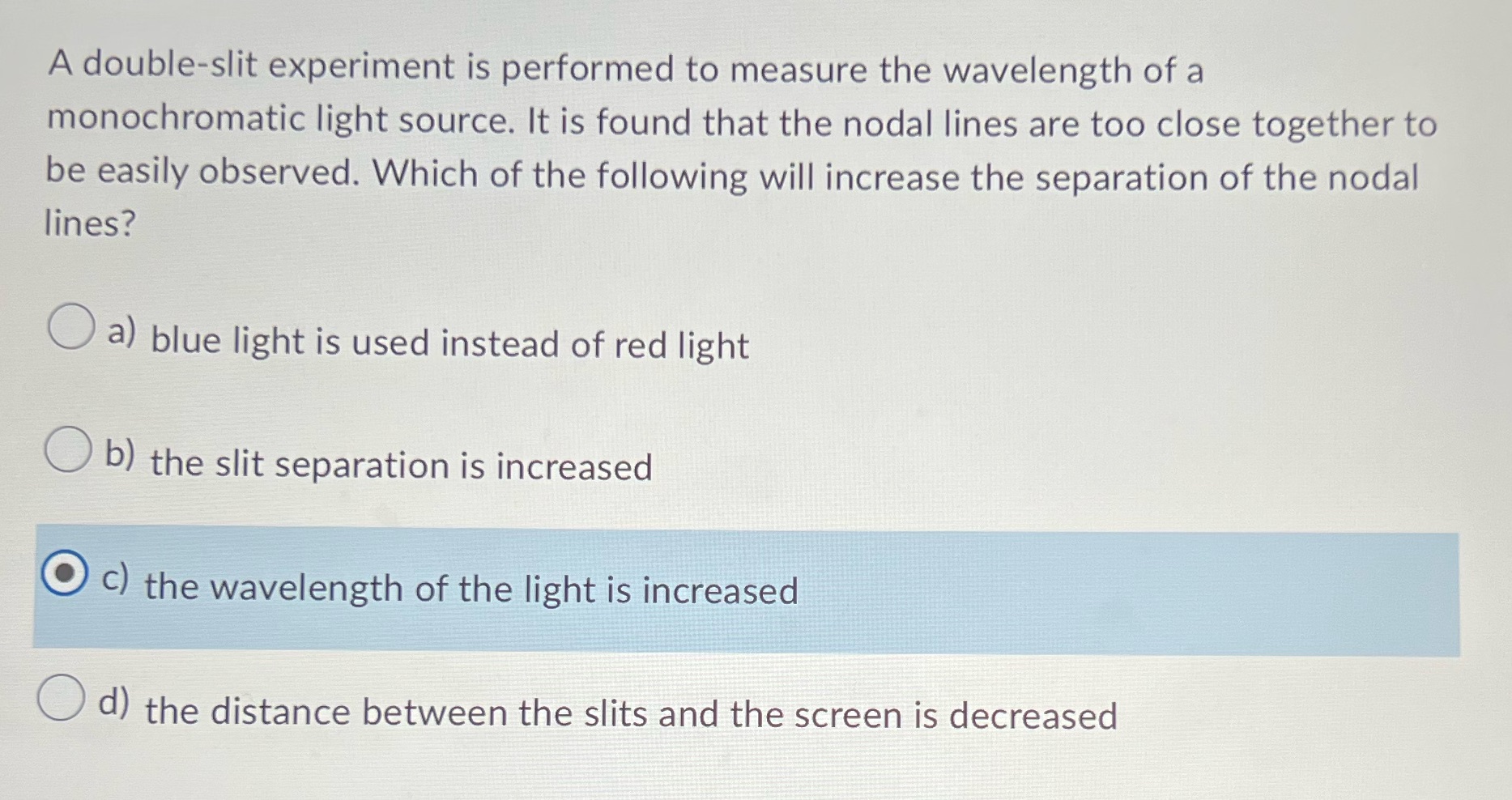 pls answer quickly A double-slit experiment is performed to measure the wavelength