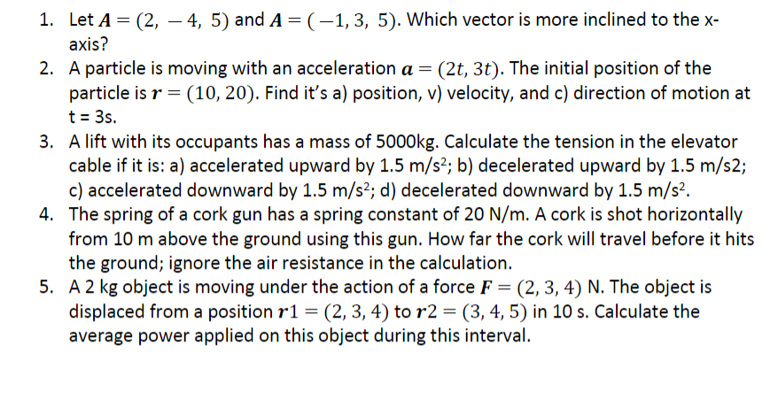  1. Let A = (2, 4, 5) and A = (1,