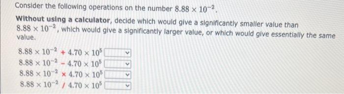 Consider the following operations on the number 8.88102. Without using a
