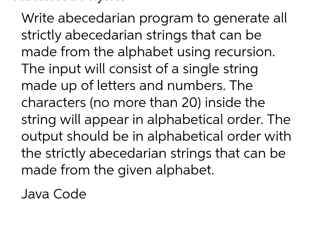 "J' Write abecedarian program to generate all strictly abecedarian strings that