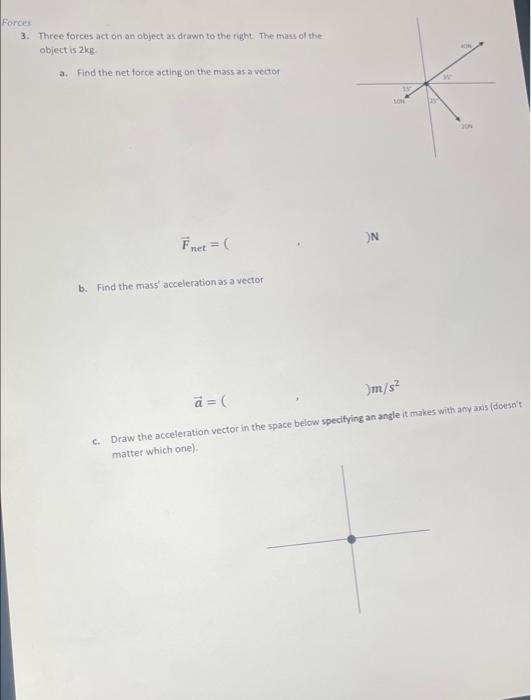 Forces 3. Three forces act on an object as drawn to