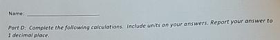  (58g)/(4L) Complete the following calculations. Include units on your answers, Report