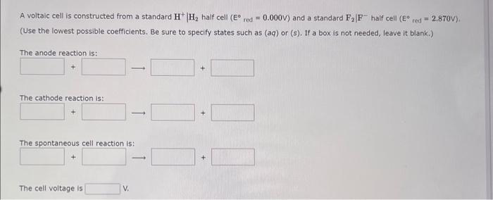  A voltaic cell is constructed from a standard H+H2 half cell