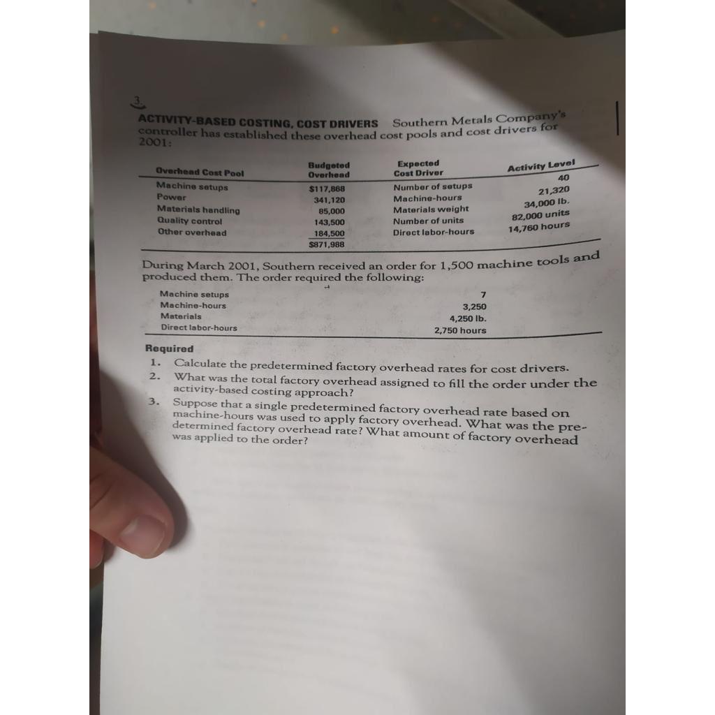  ACTIVITY-BASED CoSTING, CoST dRIVERS Southern Metals Company's controller has established these