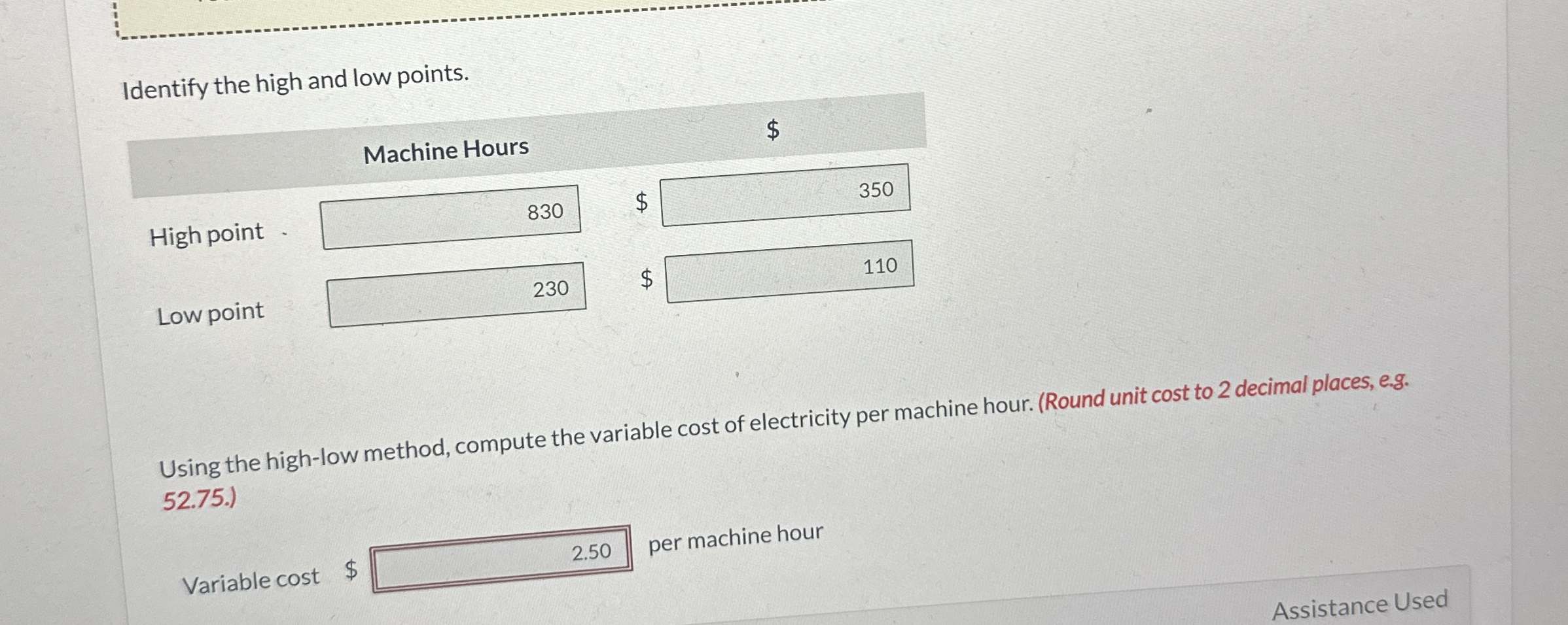  Identify the high and low points. Machine Hours Using the high-low