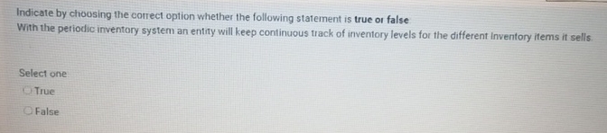  Indicate by choosing the correct option whether the following statement is