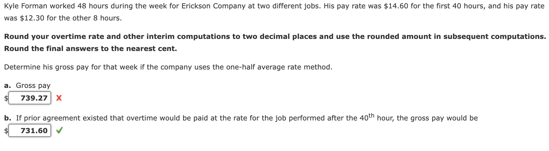  Kyle Forman worked 48 hours during the week for Erickson Company