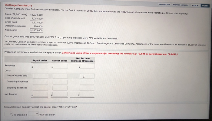  CALCULATOR PRINTER VERSION BACK NEXT Challenge Exercise 7-1 Conklan Company manufactures