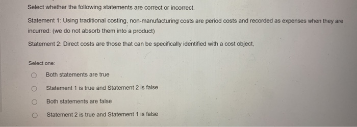  Select whether the following statements are correct or incorrect. Statement 1: