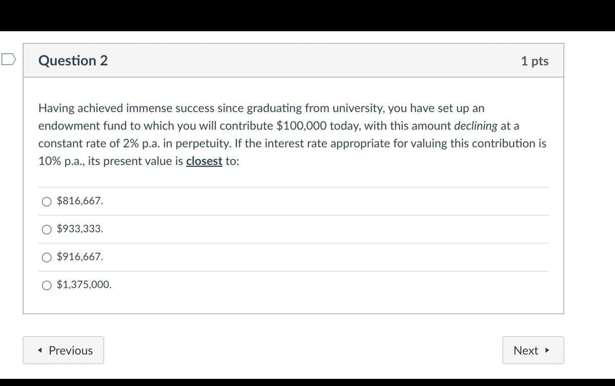  2 Question 2 1 pts Having achieved immense success since graduating
